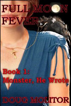 Paperback Full Moon Fever, Book 1: Monster, He Wrote Book
