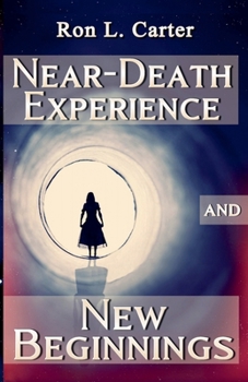 Near-Death Experience and New Beginnings