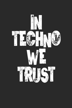 Paperback In Techno We Trust: Techno Rave. Blank Composition Notebook to Take Notes at Work. Plain white Pages. Bullet Point Diary, To-Do-List or Jo Book