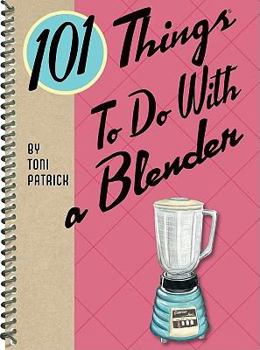Spiral-bound 101 Things to Do with a Blender Book