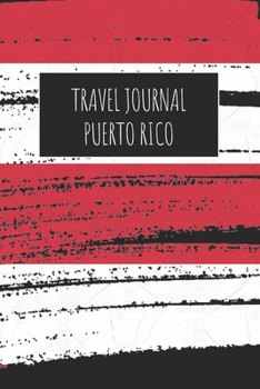 Travel Journal Puerto Rico: 6x9 Travel Notebook or Diary with prompts, Checklists and Bucketlists perfect gift for your Trip to Puerto Rico for every Traveler