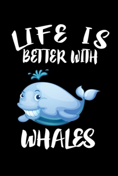Paperback Life Is Better With Whales: Animal Nature Collection Book