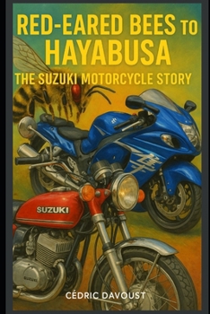 Paperback Red-Eared Bees to Hayabusa: The Suzuki Motorcycle Story Book