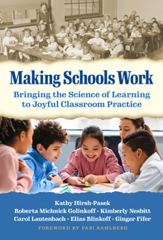 Paperback Making Schools Work: Bringing the Science of Learning to Joyful Classroom Practice Book