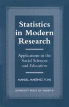 Hardcover Statistics in Modern Research: Applications in the Social Sciences and Education Book