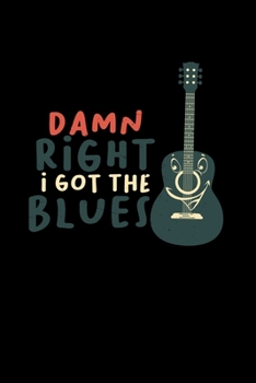 Paperback Damn right I got the blues: 6x9 blues music - dotgrid - dot grid paper - notebook - notes Book