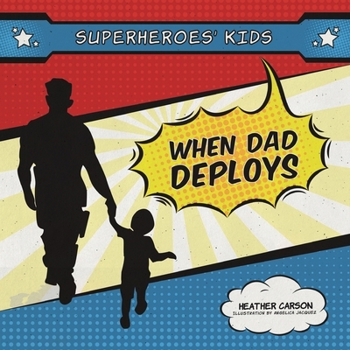 Paperback Superheroes' Kids: When Dad is Deployed Book