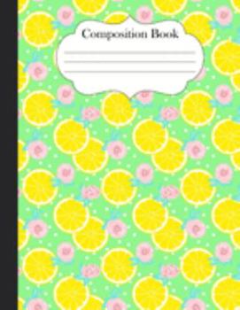 Paperback Composition Book: Lemons with Green background 8.5"x11" notebook college ruled for girls women Book