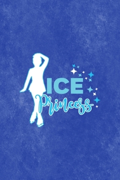 Ice Princess: All Purpose 6x9 Blank Lined Notebook Journal Way Better Than A Card Trendy Unique Gift Blue Velvet Ice Skating