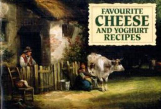Paperback Favourite Cheese and Yoghurt Recipes (Favourite Recipes) by Bartlett, Astrid (2008) Paperback Book