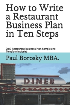 Paperback How to Write a Restaurant Business Plan in Ten Steps: 2019 Restaurant Business Plan Sample and Template Included Book