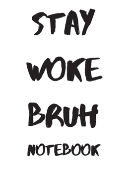 Paperback Stay Woke Bruh Notebook Book