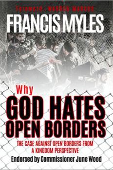 Paperback Why God Hates Open Borders: The Case Against Open Borders from a Kingdom Perspective (Reformers Guide) Book