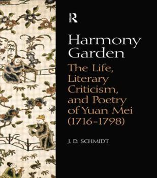 Paperback Harmony Garden: The Life, Literary Criticism, and Poetry of Yuan Mei (1716-1798) Book