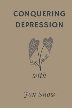 Paperback Conquering Depression: Small steps, big impact: A practical guide to overcoming depression. Book