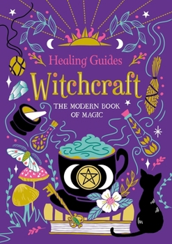 Hardcover Healing Guides Witchcraft: The Modern Book of Magic Book