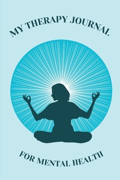 Paperback My Therapy Journal for Mental Health: Evaluate Your Therapy Sessions, Manage Your Thoughts, Control Your Feelings, Stress Relief & Healing Your Mind ( Book