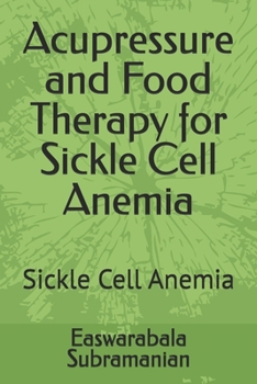 Acupressure and Food Therapy for Sickle Cell Anemia: Sickle Cell Anemia