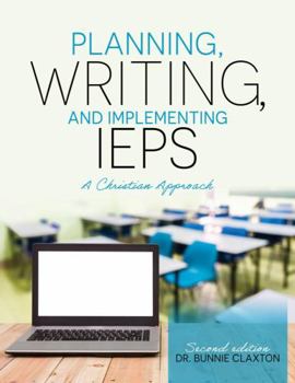 Misc. Supplies Planning, Writing, and Implementing IEPs: A Christian Approach Book