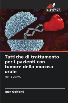 Paperback Tattiche di trattamento per i pazienti con tumore della mucosa orale [Italian] Book