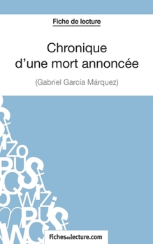 Paperback Fiche de lecture: Chronique d'une mort annoncée de Gabriel García Márquez: Analyse complète de l'oeuvre [French] Book