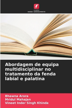 Abordagem de equipa multidisciplinar no tratamento da fenda labial e palatina (Portuguese Edition)