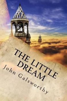 The Little Dream. An Allegory in Six Scenes