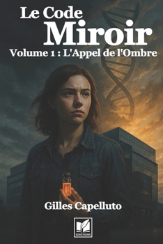 Paperback Le Code Miroir: Volume 1: L'Appel de l'Ombre [French] Book
