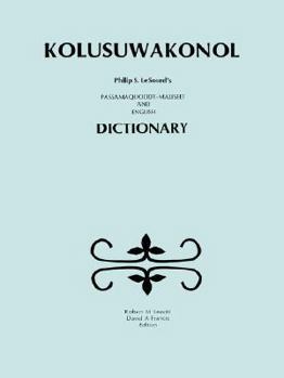 Paperback Kolusuwakonol: Passamaquoddy-Maliseet & English Dictionary [Algonquin] Book