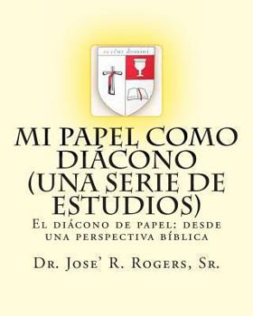 Paperback Mi papel como diácono (Una serie de estudios): El diácono de papel: desde una perspectiva bíblica [Spanish] Book