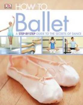 Hardcover How To...Ballet Book