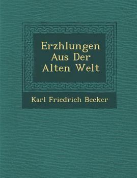 Paperback Erz Hlungen Aus Der Alten Welt [German] Book