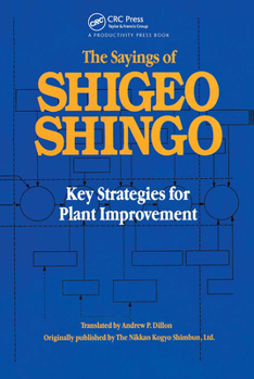 Paperback The Sayings of Shigeo Shingo: Key Strategies for Plant Improvement Book