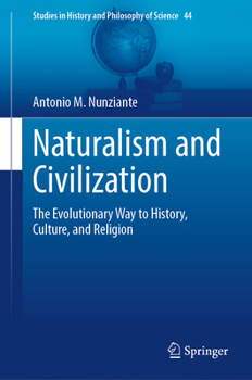 Naturalism and Civilization: The Evolutionary Way to History, Culture, and Religion