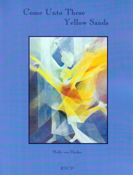 Paperback Come Unto These Yellow Sands: Eurythmy, Movement, Observation, and Classroom Experience Book