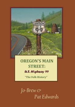 Paperback Oregon's Main Street: U.S. Highway 99: The Folk History Book