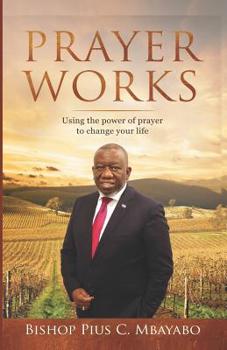Paperback Prayer Works: Using the power of prayer to change your life Book