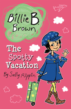 The Spotty Holiday - Book #13 of the Billie B Brown
