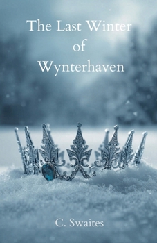 The Last Winter of Wynterhaven (The Wynterhaven Trilogy)