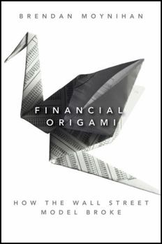 Hardcover Financial Origami: How the Wall Street Model Broke Book
