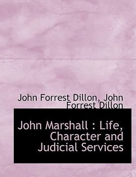 Paperback John Marshall: Life, Character and Judicial Services [Large Print] Book