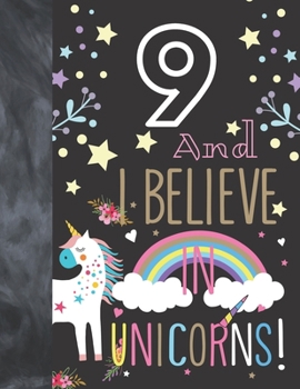 9 And I Believe In Unicorns: Unicorn Gift For Girls 9 Years Old - A Writing Journal To Doodle And Write In - Blank Lined Journaling Diary For Kids