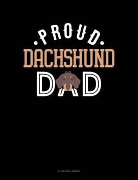 Paperback Proud Dachshund Dad: 8 Column Ledger Book