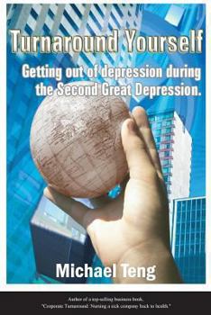 Paperback Turnaround Yourself: Getting out of depression duirng the Second Great Depression Book