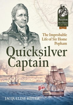 Paperback Quicksilver Captain: The Improbable Life of Sir Home Popham Book