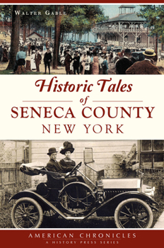Paperback Historic Tales of Seneca County, New York Book