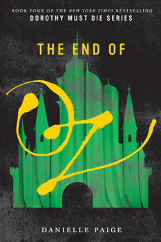 The End of Oz - Book #4 of the Dorothy Must Die