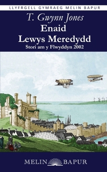 Paperback Enaid Lewys Meredydd: Stori am y Flwyddyn 2002 [Welsh] Book