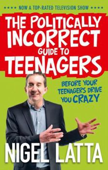 Paperback The Politically Incorrect Guide to Teenagers Book