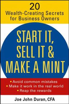 Paperback Start It, Sell It and Make a Mint: 20 Wealth-Creating Secrets for Business Owners Book
